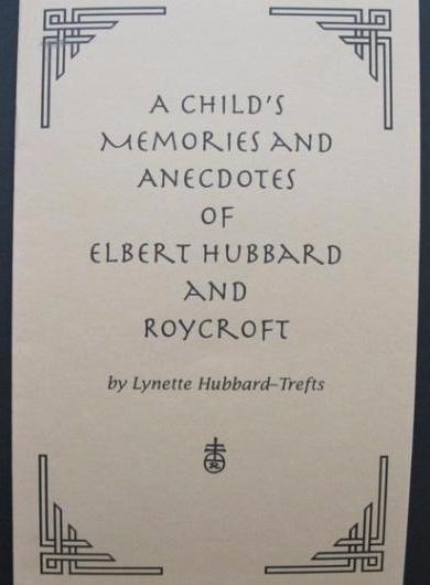 #D7. A Child's Memories and Anecdotes of Elbert Hubbard and Roycroft