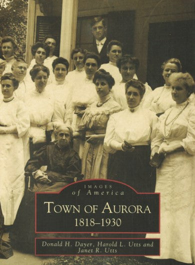 #B2. Images of America - Town of Aurora 1818-1930